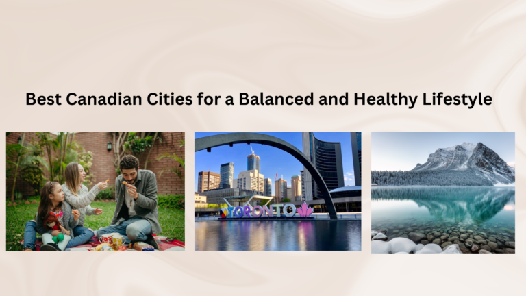 What Are the Best Cities in Canada for a Balanced Lifestyle?