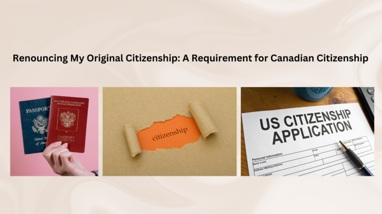 Do I Need to Renounce My Original Citizenship When I Become Canadian?